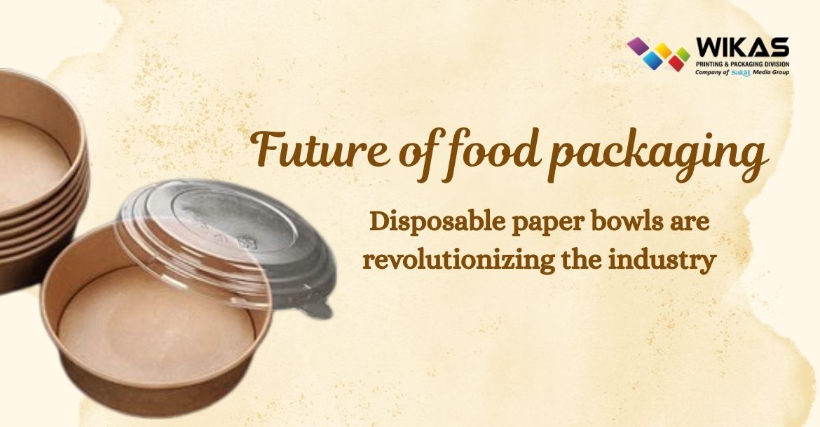 The Future of Food Packaging: How Disposable Paper Bowls Are Revolutionizing the Industry