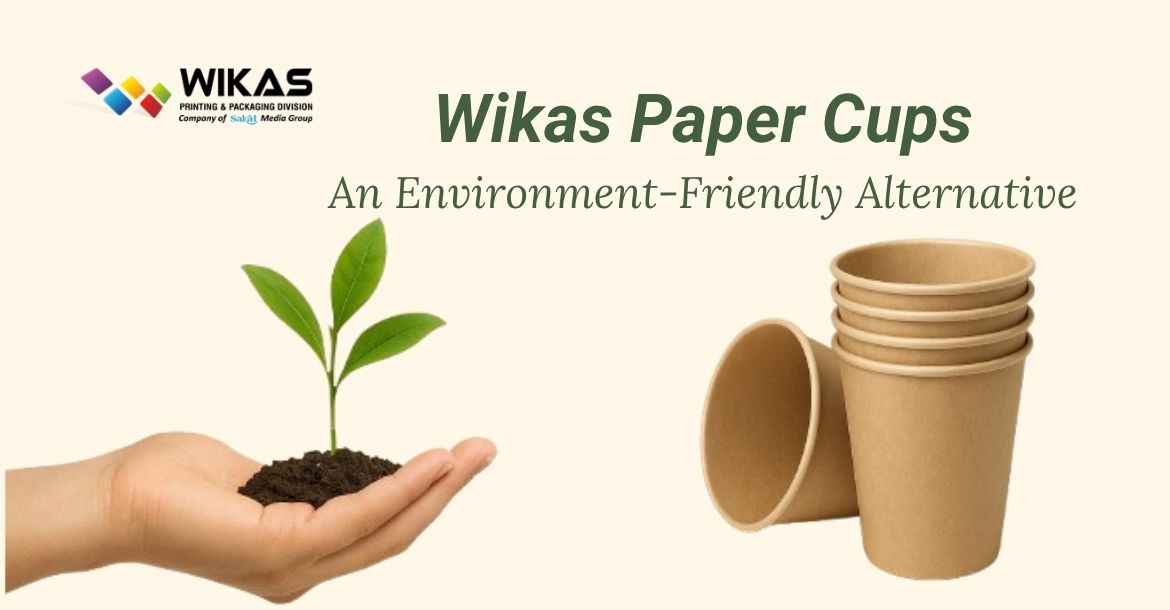 Wikas Paper Cups : An Environment Friendly Alternative